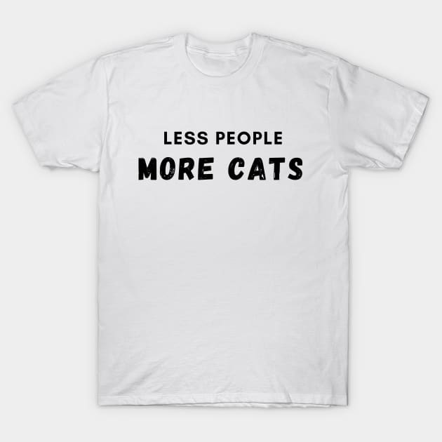 Less People More Cats T-Shirt by MikeMeineArts